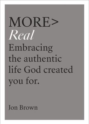 More> Real by Jon Brown